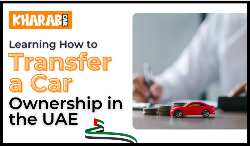 blogs/Learning How to Transfer a Car Ownership in the UAE.jpg